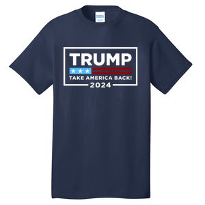 Trump 2024 Take America Back Stars & Stripes USA Vote Tall T-Shirt