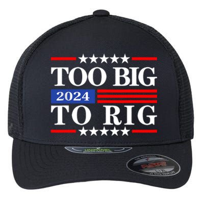 Trump 2024 Too Big To Rig Flexfit Unipanel Trucker Cap