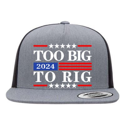 Trump 2024 Too Big To Rig Flat Bill Trucker Hat