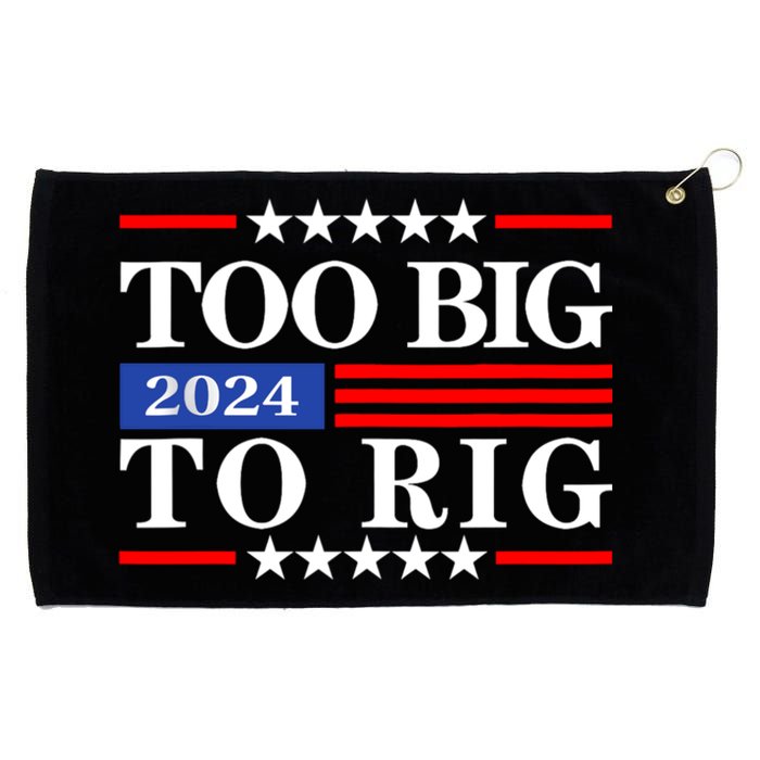 Trump 2024 Too Big To Rig Grommeted Golf Towel