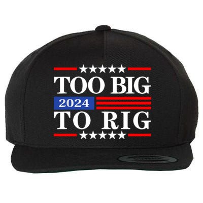 Trump 2024 Too Big To Rig Wool Snapback Cap