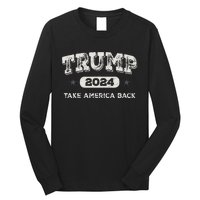 Trump 2024 Take America Back American Flag Trump 2024 Gifts Long Sleeve Shirt