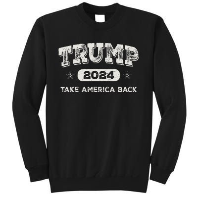 Trump 2024 Take America Back American Flag Trump 2024 Gifts Sweatshirt