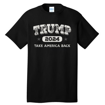 Trump 2024 Take America Back American Flag Trump 2024 Gifts Tall T-Shirt