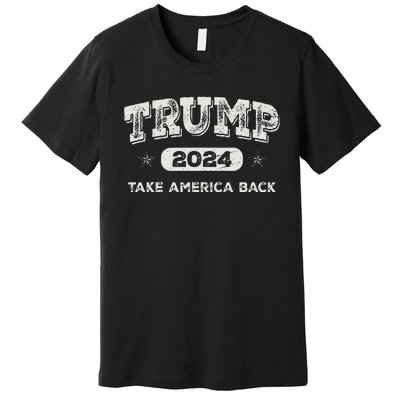 Trump 2024 Take America Back American Flag Trump 2024 Gifts Premium T-Shirt