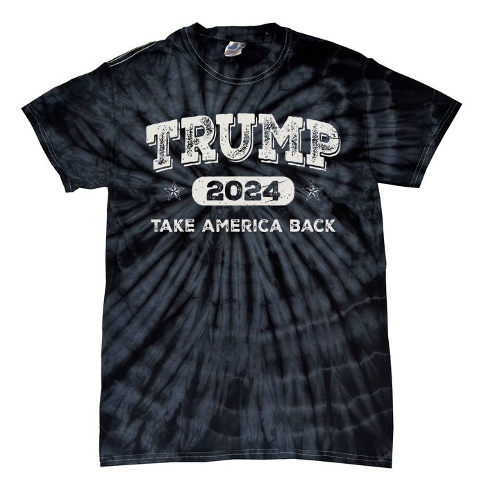 Trump 2024 Take America Back American Flag Trump 2024 Gifts Tie-Dye T-Shirt