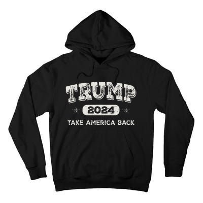 Trump 2024 Take America Back American Flag Trump 2024 Gifts Tall Hoodie