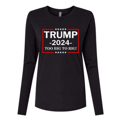 Trump 2024 Too Big To Rig Womens Cotton Relaxed Long Sleeve T-Shirt