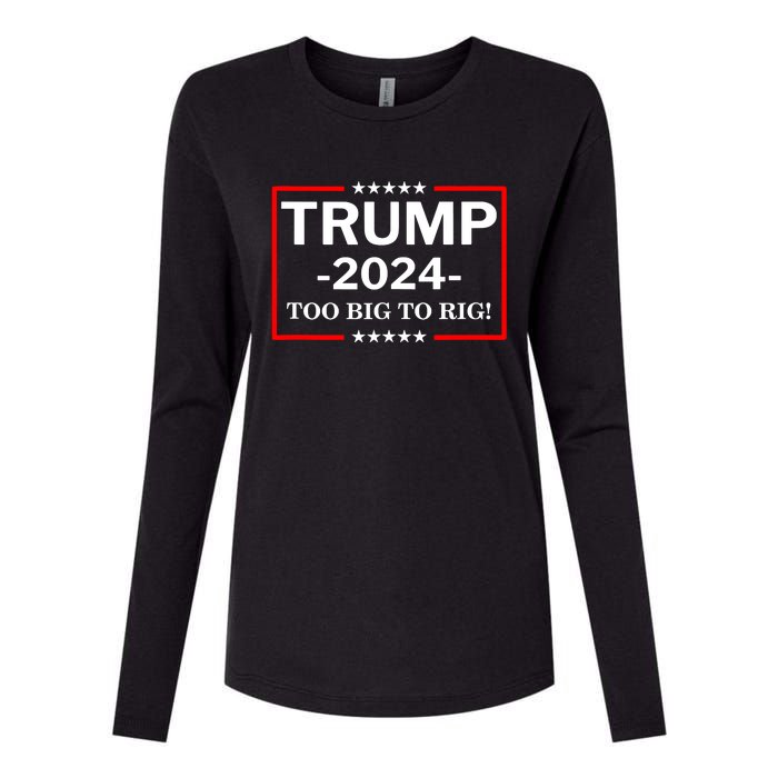 Trump 2024 Too Big To Rig Womens Cotton Relaxed Long Sleeve T-Shirt