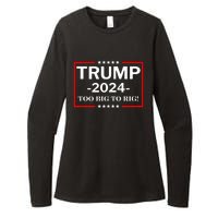 Trump 2024 Too Big To Rig Womens CVC Long Sleeve Shirt