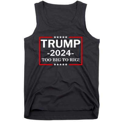 Trump 2024 Too Big To Rig Tank Top