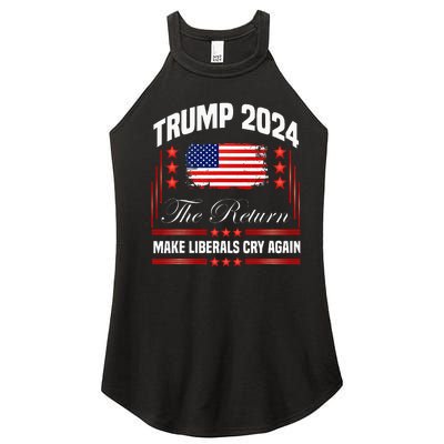 Trump 2024 The Return Make Liberals Cry Again Women’s Perfect Tri Rocker Tank