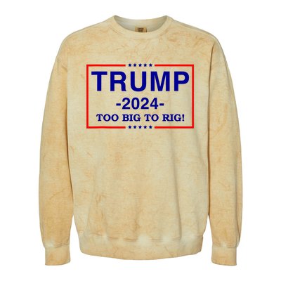 Trump 2024 Too Big To Rig Colorblast Crewneck Sweatshirt