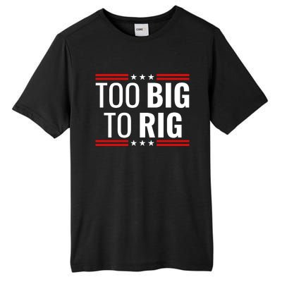 Trump 2024 Too Big To Rig Tall Fusion ChromaSoft Performance T-Shirt