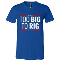 Trump 2024 Too Big To Rig V-Neck T-Shirt