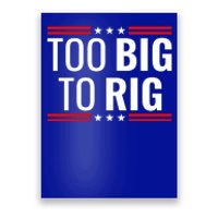 Trump 2024 Too Big To Rig Poster