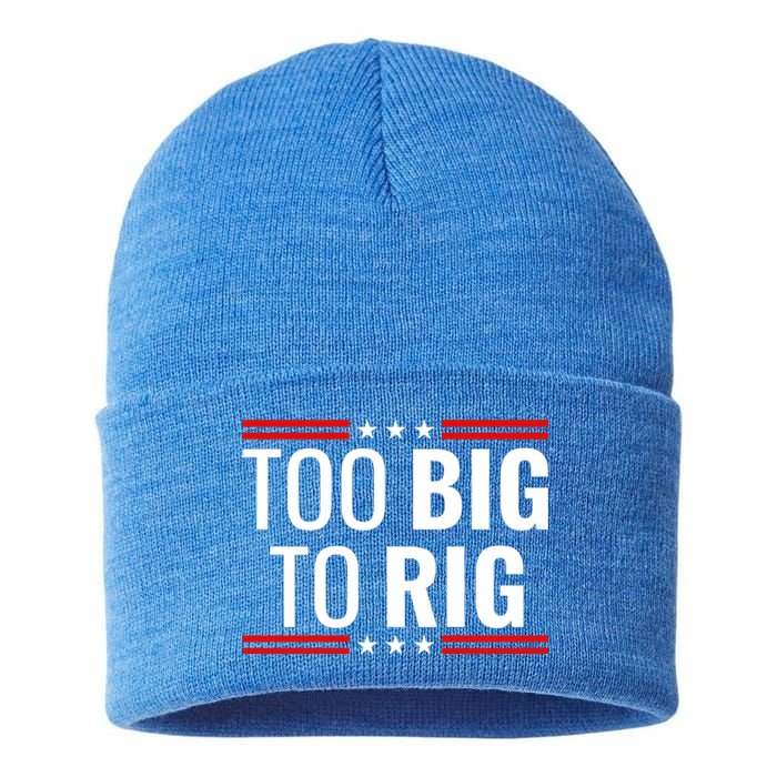 Trump 2024 Too Big To Rig Sustainable Knit Beanie