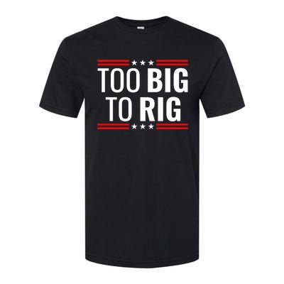 Trump 2024 Too Big To Rig Softstyle CVC T-Shirt