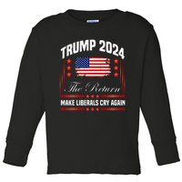 Trump 2024 The Return Make Liberals Cry Again Toddler Long Sleeve Shirt