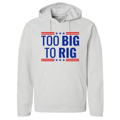 Trump 2024 Too Big To Rig Performance Fleece Hoodie