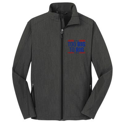 Trump 2024 Too Big To Rig Core Soft Shell Jacket