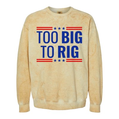 Trump 2024 Too Big To Rig Colorblast Crewneck Sweatshirt