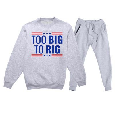 Trump 2024 Too Big To Rig Premium Crewneck Sweatsuit Set