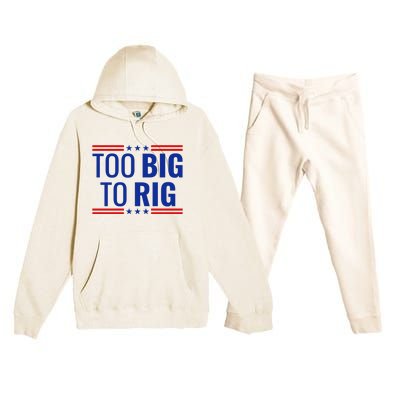 Trump 2024 Too Big To Rig Premium Hooded Sweatsuit Set