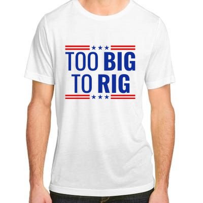 Trump 2024 Too Big To Rig Adult ChromaSoft Performance T-Shirt