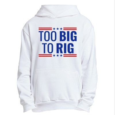 Trump 2024 Too Big To Rig Urban Pullover Hoodie