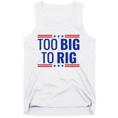 Trump 2024 Too Big To Rig Tank Top