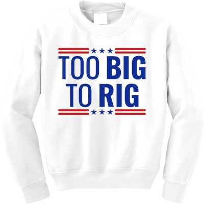 Trump 2024 Too Big To Rig Kids Sweatshirt