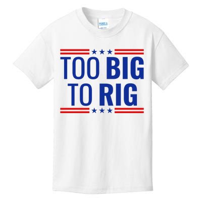 Trump 2024 Too Big To Rig Kids T-Shirt