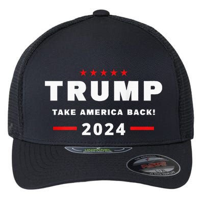 Trump 2024 Take America Back Front On The Back Flexfit Unipanel Trucker Cap