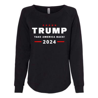 Trump 2024 Take America Back Front On The Back Womens California Wash Sweatshirt