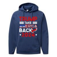 Trump 2024 Take America Back American Flag Trump 4th Of July Performance Fleece Hoodie