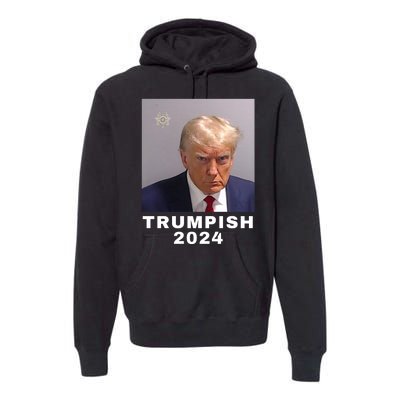 TRUMPISH 2024 Premium Hoodie