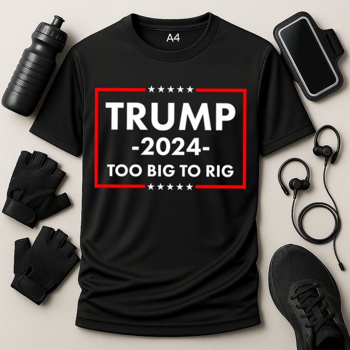 Trump 2024 Too Big To Rig Cooling Performance Crew T-Shirt