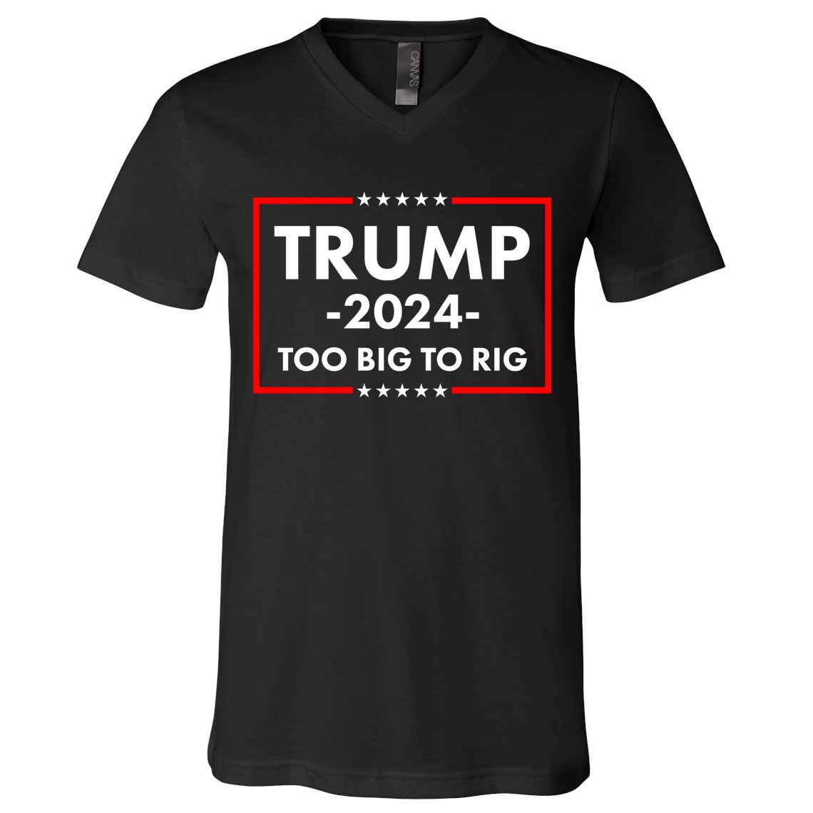 Trump 2024 Too Big To Rig V-Neck T-Shirt