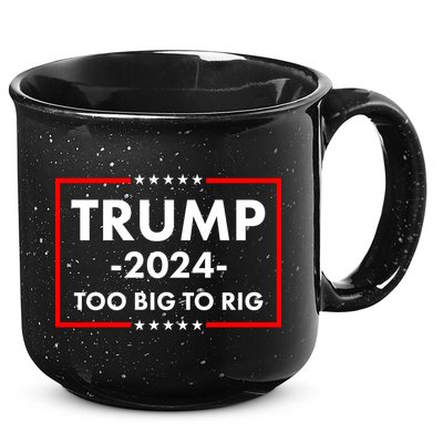 Trump 2024 Too Big To Rig 15oz Campfire Ceramic Mug