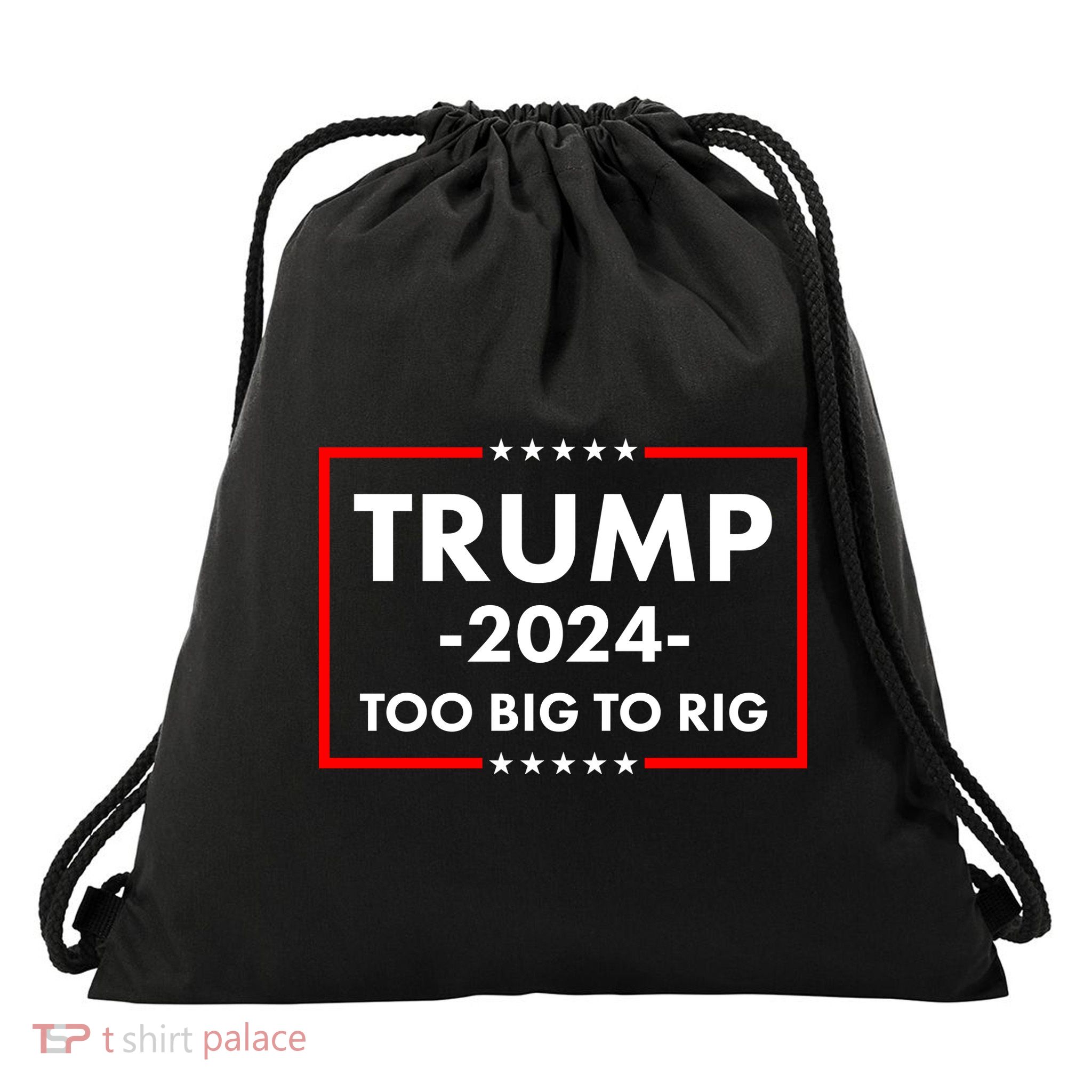 Trump 2024 Too Big To Rig Drawstring Bag