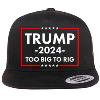 Trump 2024 Too Big To Rig Flat Bill Trucker Hat
