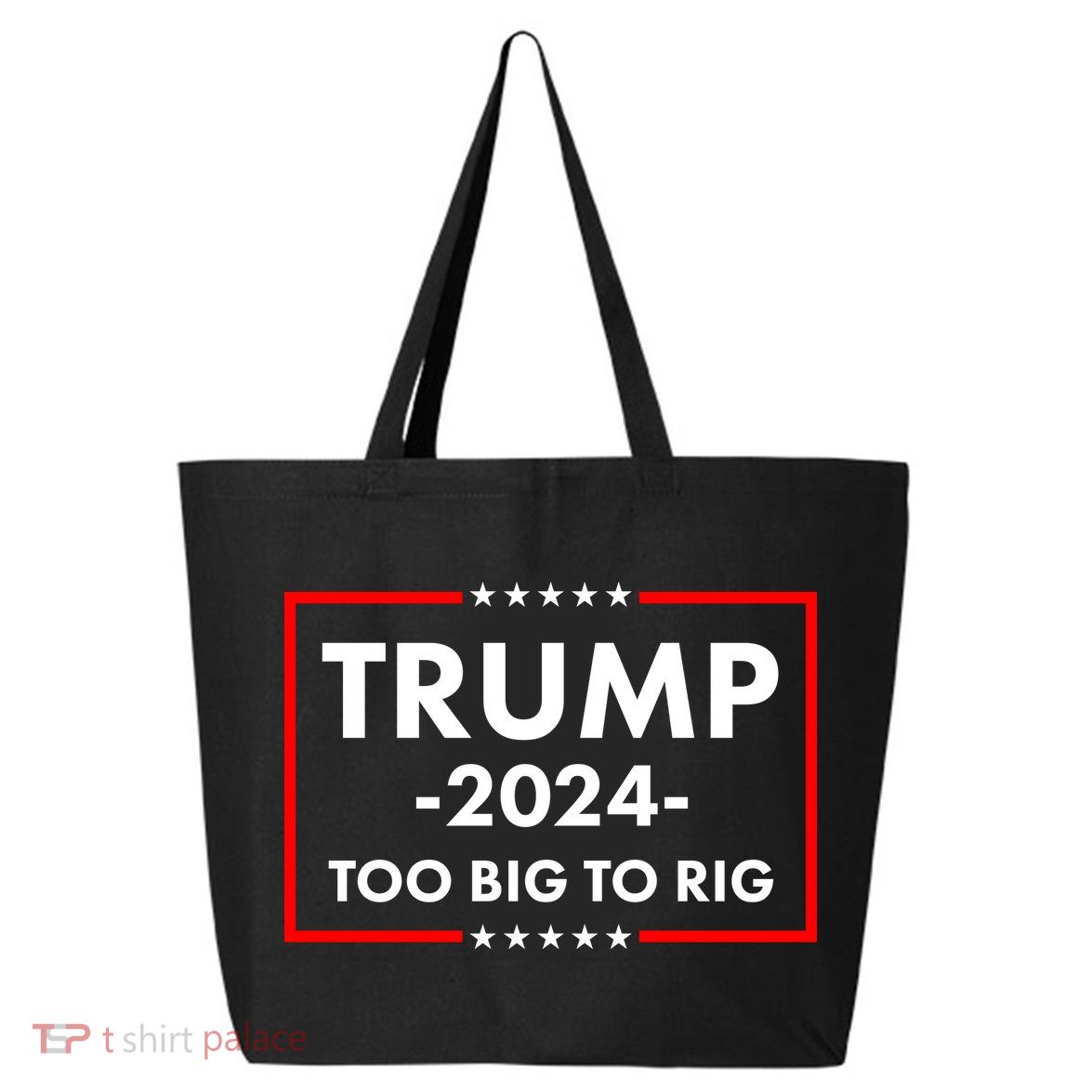 Trump 2024 Too Big To Rig 25L Jumbo Tote