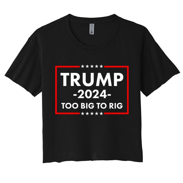 Trump 2024 Too Big To Rig Crop Top