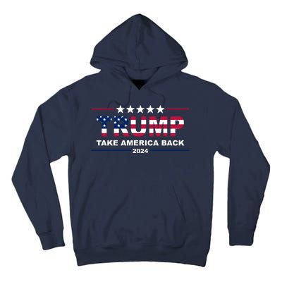 Trump 2024 Take America Back Usa Tall Hoodie