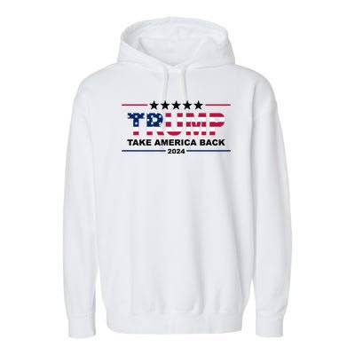 Trump 2024 Take America Back Usa Garment-Dyed Fleece Hoodie