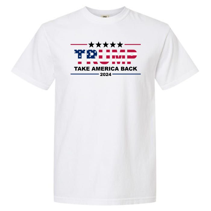 Trump 2024 Take America Back Usa Garment-Dyed Heavyweight T-Shirt