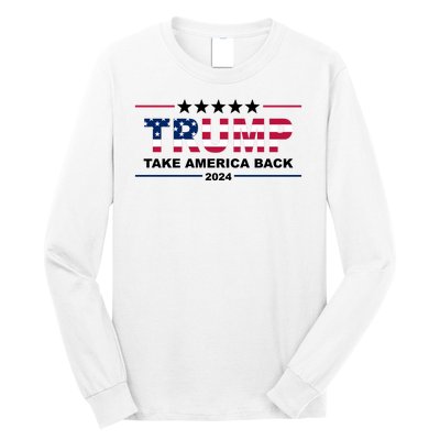 Trump 2024 Take America Back Usa Long Sleeve Shirt