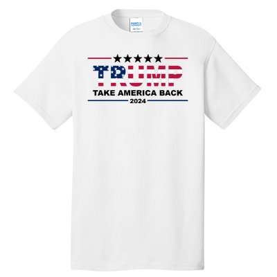 Trump 2024 Take America Back Usa Tall T-Shirt