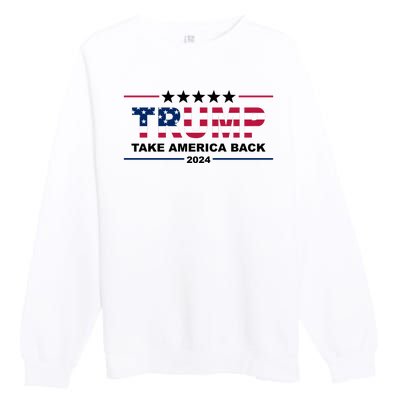 Trump 2024 Take America Back Usa Premium Crewneck Sweatshirt